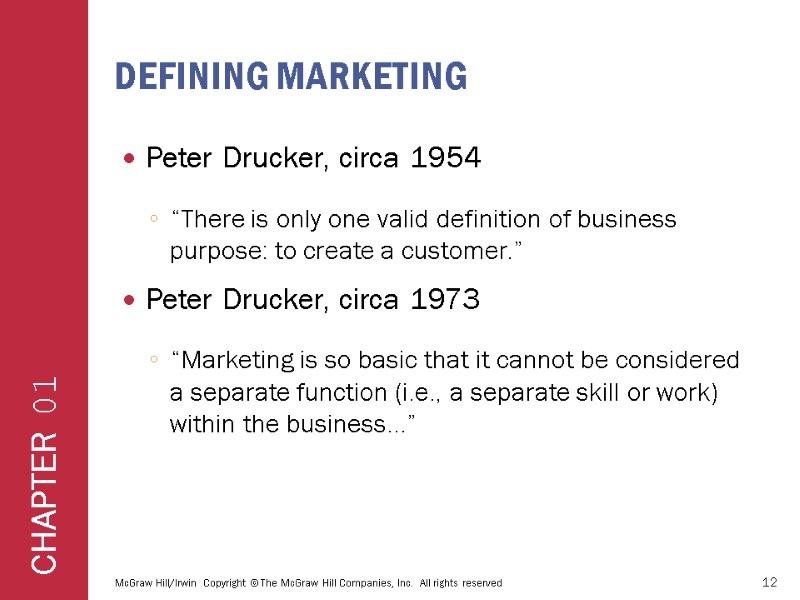 DEFINING MARKETING Peter Drucker, circa 1954 “There is only one valid definition of business